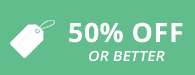 50% Off or better